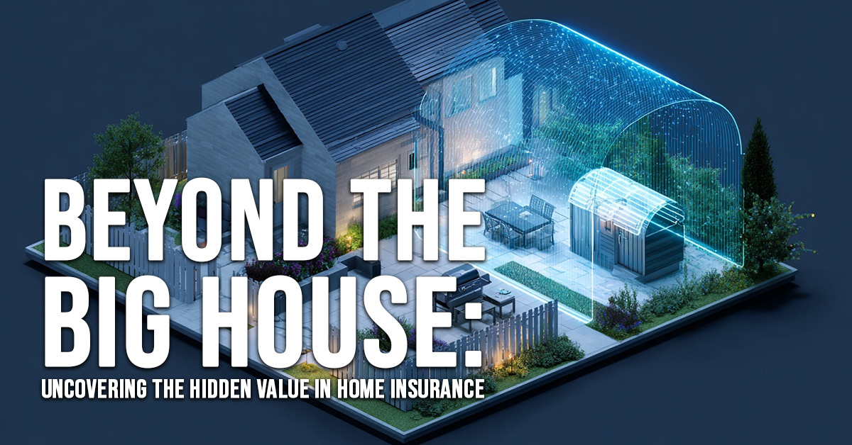 HOME-Beyond the Big House_ Uncovering the Hidden Value in Home Insurance