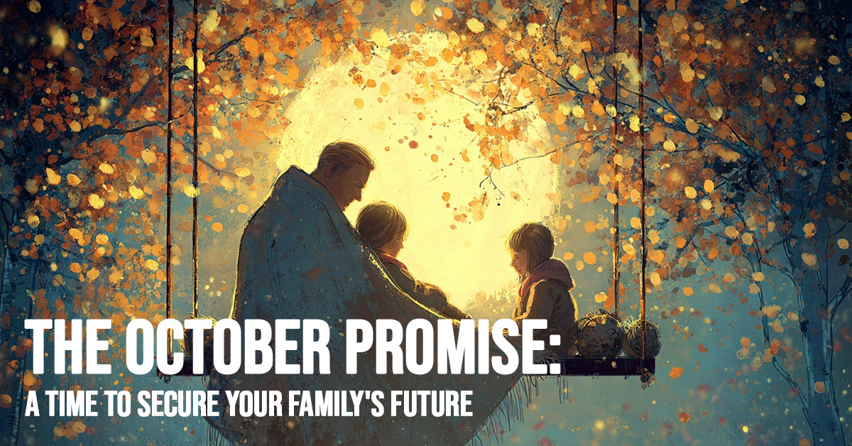 LIFE-The October Promise_ A Time to Secure Your Family&amp;#039;s Future